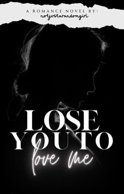 Lose You To Love Me (Mafia Romance)