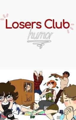 LOSERS CLUB • Humor