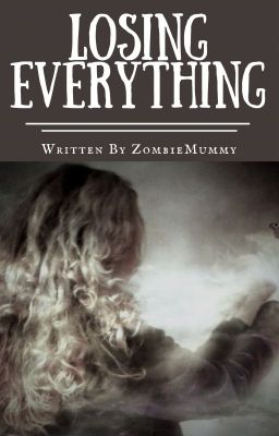 Losing Everything (COMPLETED)