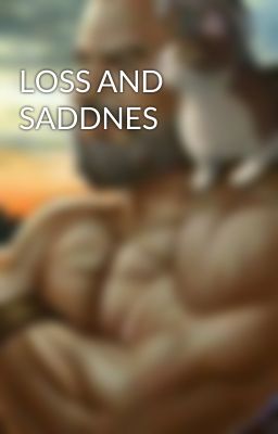 LOSS AND SADDNES