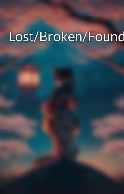 Lost/Broken/Found