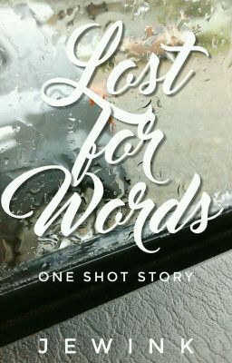 Lost for Words (one shot)