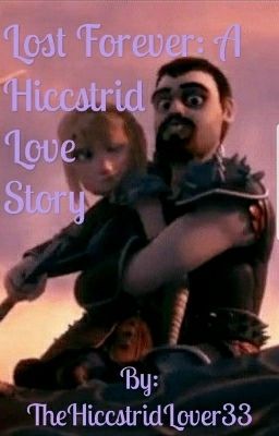 Lost Forever - Hiccstrid Fanfic