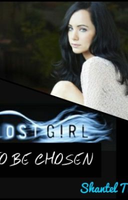 Lost Girl to be Chosen