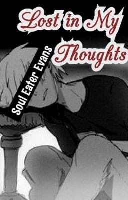 Lost in my Thoughts (Soul Eater Evans) || 'Two-Shot' ||