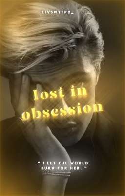 LOST IN OBSESSION  |  Dark romance.