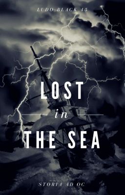 LOST IN THE SEA  - Storia ad OC