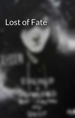 Lost of Fate