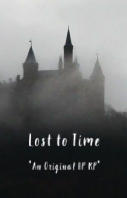 Lost to time: An Original Harry potter Rp: CLOSED