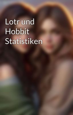 Lotr und Hobbit Statistiken