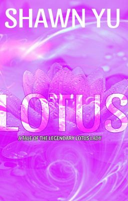 LOTUS (A TALE OF THE LEGENDARY LOTUS LADY-COMPLETE)