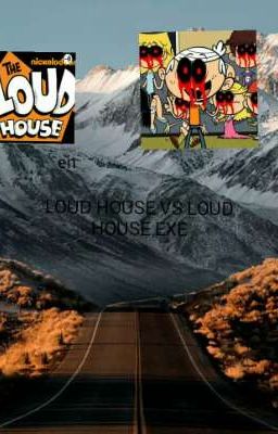 loud house vs loud house exe