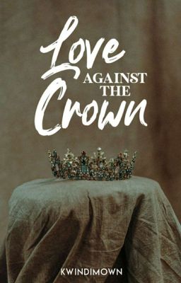 Love against the Crown [COMPLETED]