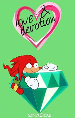 love and devotion// knuckles x master emerald