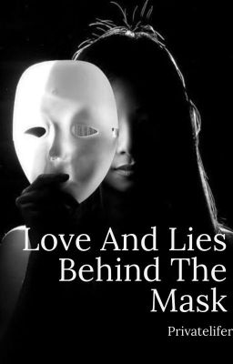 Love And Lies Behind The Mask