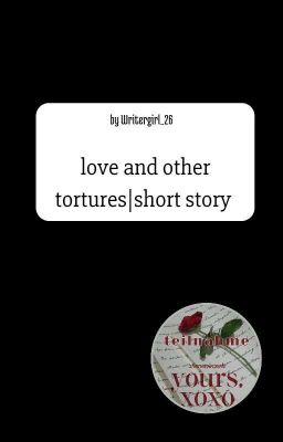 love and other tortures| short story