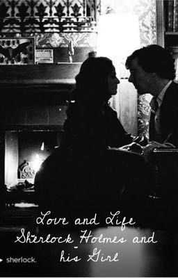 Love and Trust- Sherlock Holmes and his Girl