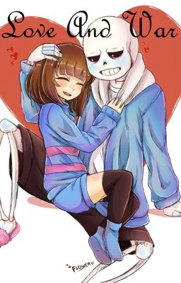 Love And War (Sans x Frisk)