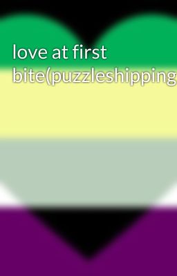 love at first bite(puzzleshipping)