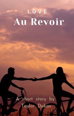 LOVE, Au Revoir