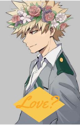 Love?  (Bakugou x !Depressed Reader.)