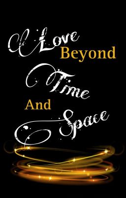 Love Beyond Time and Space