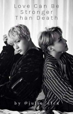 Love Can Be Stronger Than Death (Vhope) [TERMINÉ]