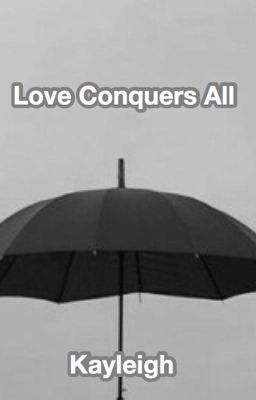 Love Conquers All ⎥Oneshots