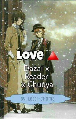 Love🔺 {Dazai x Reader x Chuuya}