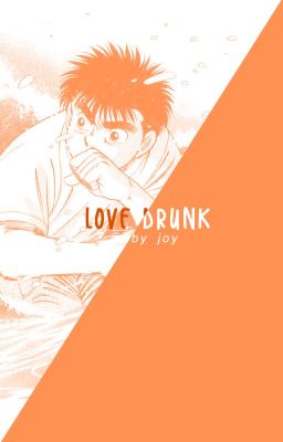 LOVE DRUNK [Hajime no Ippo]