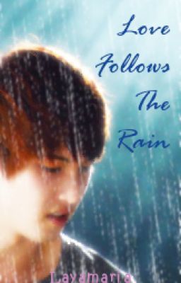 Love Follows The Rain [On Hold]