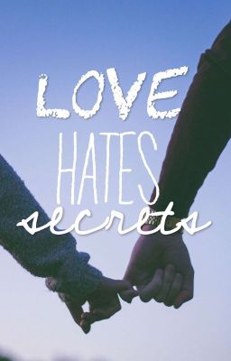 Love hates secrets!