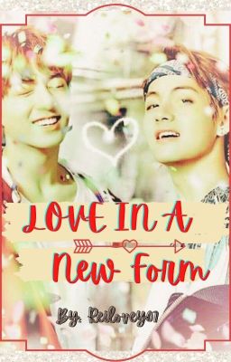 Love In A New Form (1st Book)(COMPLETE)