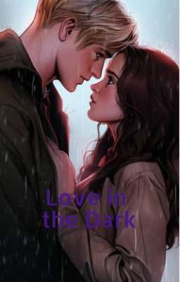 Love in the Dark (Dramione Fanfiction)