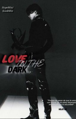 Love In The Dark (HopeMin/KookMin)