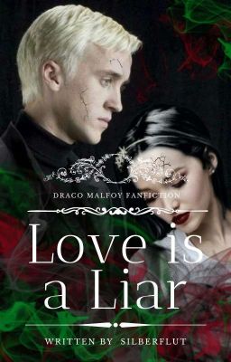 Love is a Liar - Draco Malfoy Fanfiction