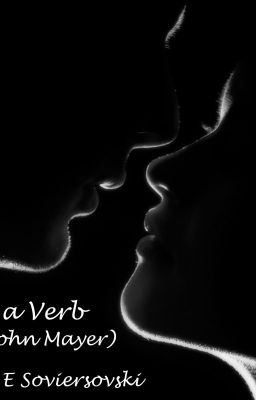 Love is a Verb ( do livro Amor em Desafio )