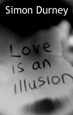 Love is an Illusion