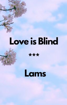 Love is Blind//Sequel to We're Forbidden