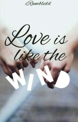 Love is Like the Wind [COMPLETED] - #TBFWA