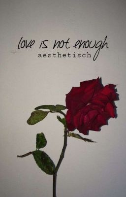 love is not enough