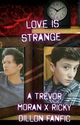 Love Is Strange (A Trevor Moran x Ricky Dillon fanfic)