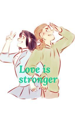 Love is stronger 