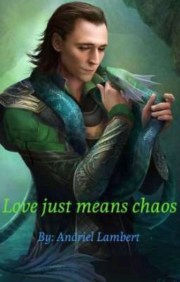 Love just means chaos