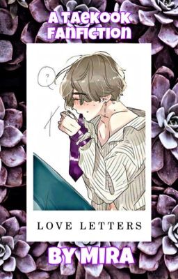 LOVE LETTERS. | TAEKOOK