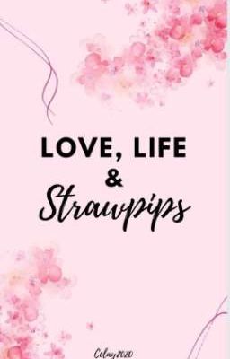 Love, Life & Strawpips (chanbaek)