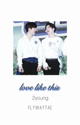 love like this • 2young