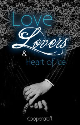 Love, lovers and heart of ice