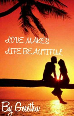 Love Makes Life Beautiful