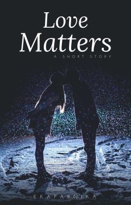 Love Matters (Completed)